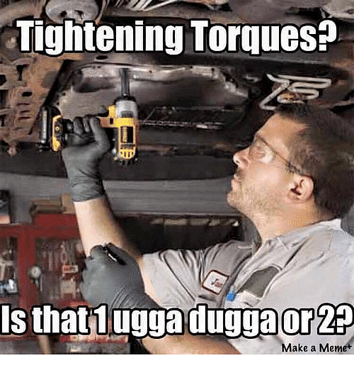 tightening-torques-is-that-ugga-duggaor2-make-a-meme-4129674.png